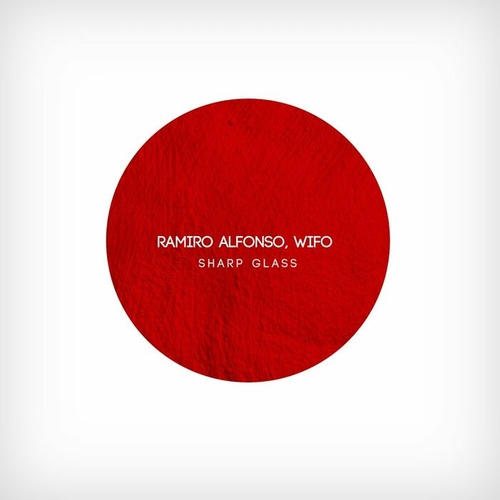 Ramiro Alfonso, WIFO - Sharp Glass [DUSHEL175]